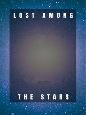 cover image of Lost Among the Stars